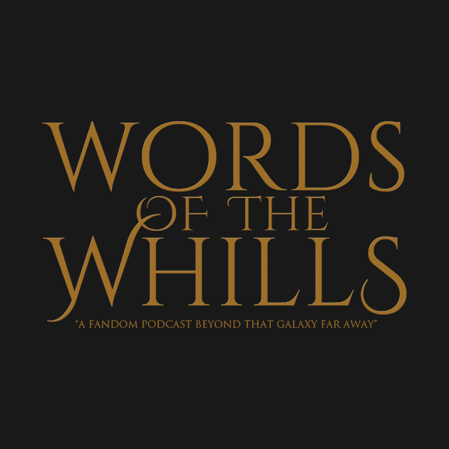 Words Of The Whills | The Podcast Fan by brickcityblockade