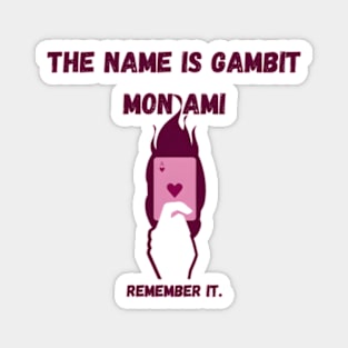 The name is Gambit mon ami Magnet