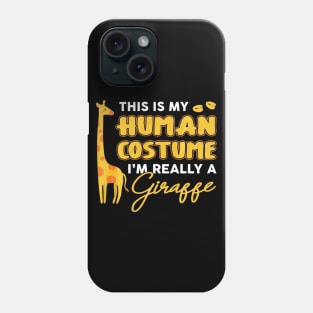 This Is My Human Costume Im Really A Giraffe Halloween Phone Case