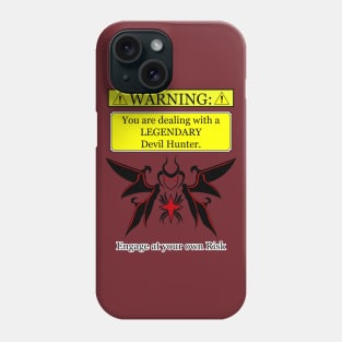 Warning: Legendary Devil Hunter Phone Case