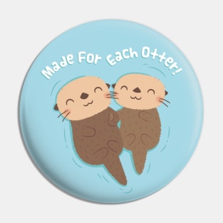 Cute Sea Otters Made For Each Otter Love Pun Pin