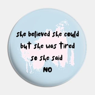 She Believed Pin