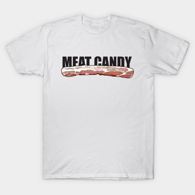 Discover Meat Candy - Bacon - T-Shirt