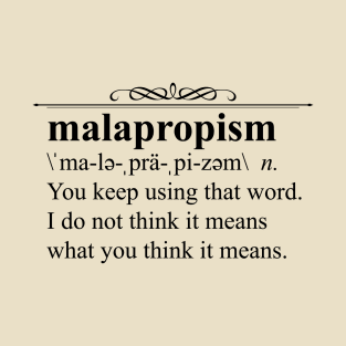 Malapropism T-Shirt