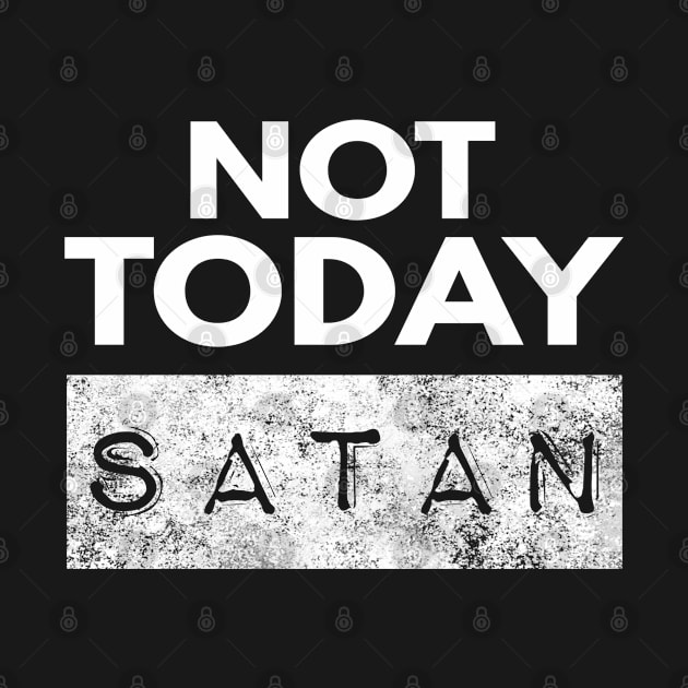 Not Today Satan Christian by Happy - Design