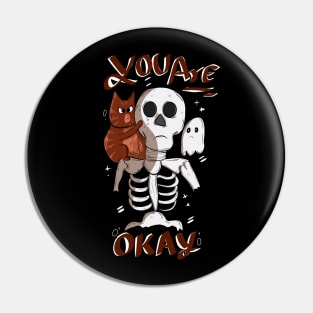 You Are Okay Skull Pin