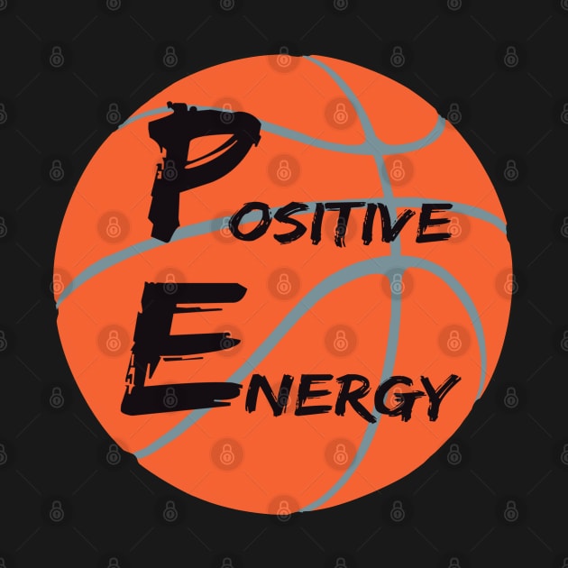 Positive energy basketball - coach quotes by BrederWorks