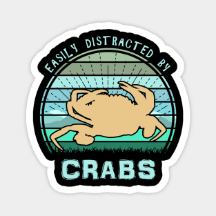 Easily Distracted By Crabs Magnet