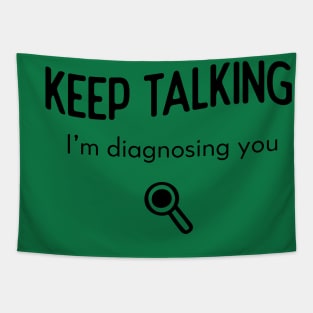 Keep Talking I'm diagnosing you Tapestry