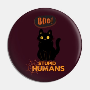 Boo Stupid Humans Pin