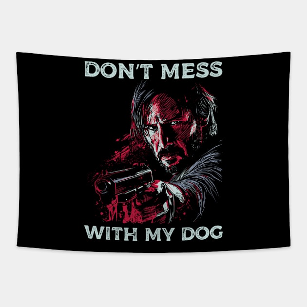 Don't mess with my dog Tapestry by Yopi