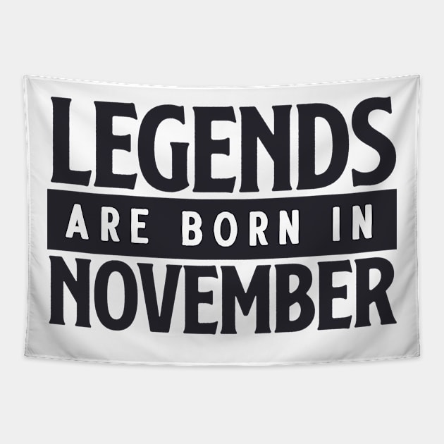 Legends are born in november Tapestry by Peach Lily Rainbow