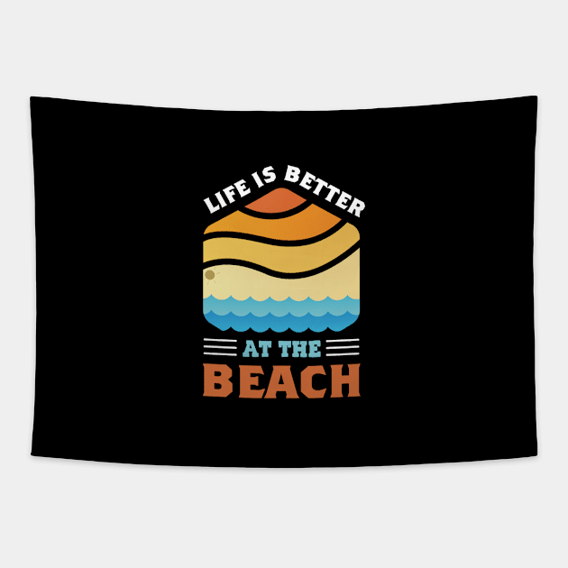 LIFE IS BETTER AT THE BEACH Tapestry by artist369