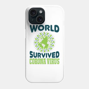 World Survived Corona Virus Phone Case