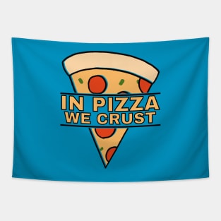 In Pizza We Crust Funny Pizza Tapestry