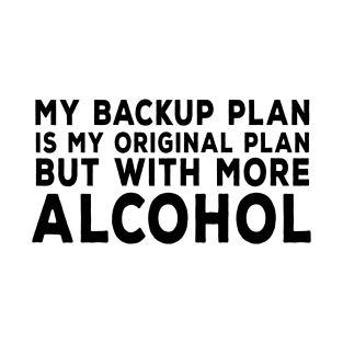 Alcohol Plan T-Shirt