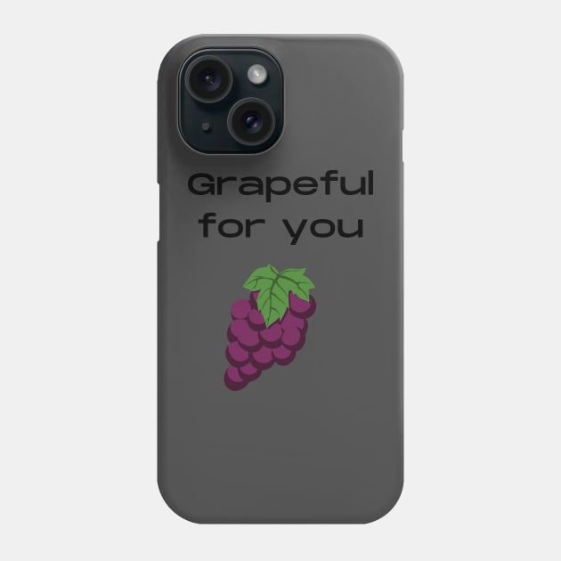 Grateful Grapeful Pun Phone Case by Felicity-K