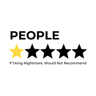 People, One Star, Fucking Nightmare, Would Not Recommend Sarcastic T-Shirt