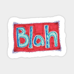 Blah (red version) Magnet