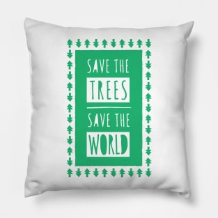 Save The Trees, Save The World Pillow