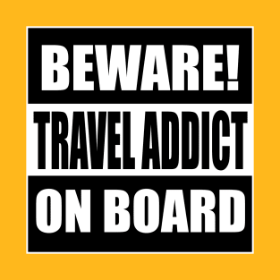 Travel Addict on Board T-Shirt