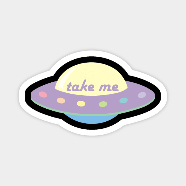 TAKE ME Magnet by RazonLife