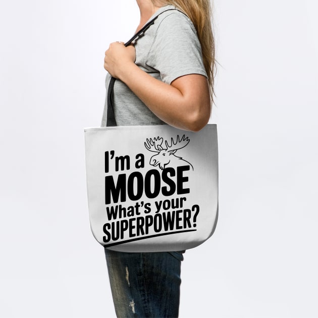 I'm a Moose What's Your Superpower? by Frank Ring