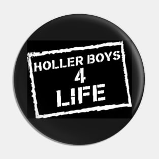 Holler Boys 4 Life Pin