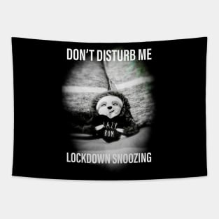 Don't Disturb Me Lockdown Snoozing Tapestry