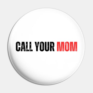 Call Your Mother Pin