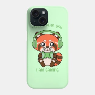 I cant hear you, i am gaming Phone Case