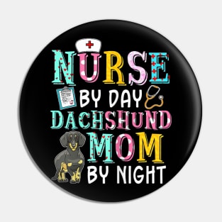 Nurse By Day Dachshund Mom By Night Pin