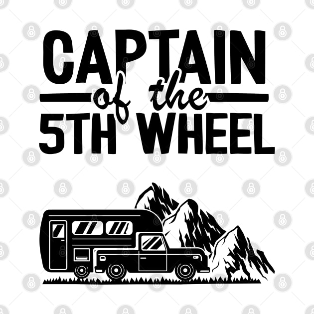 Captain Of The 5th Wheel Funny Camping by Kuehni