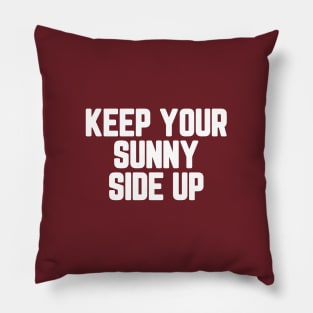 Keep Your Sunny Side Up #4 Pillow