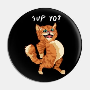 SUP YO? Funny Cat Slang Wazzup Wazzup Saying Quote Meme Pin