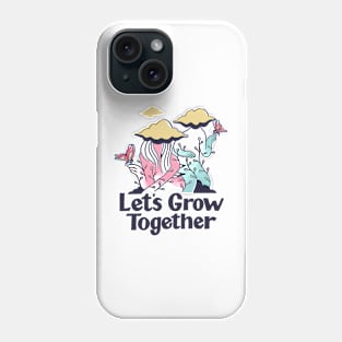 Grow Together Phone Case