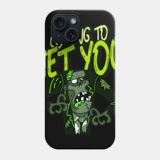 Coming To Get You Funny Zombie Halloween Design Phone Case