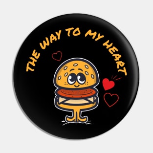 The Way to My Heart Is Burger Funny Joke Valentines Day Pin