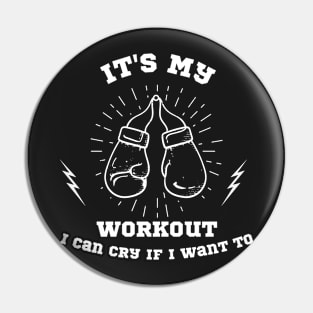 Its My Workout I Can Cry If I Want To Funny Gym Pin