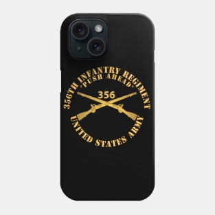 356th Infasntry Regiment - Push Ahead w Inf Branch X 300 Phone Case