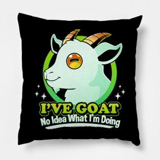 I've Goat No Idea What I'm Doing Pillow