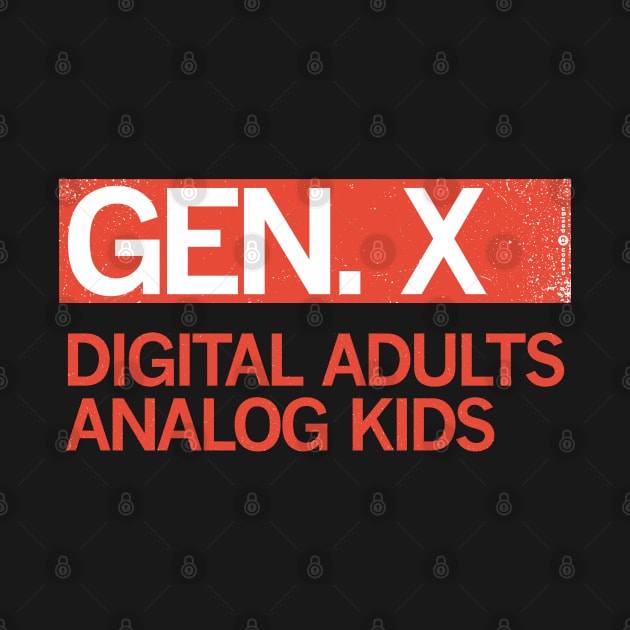 Gen X - Digital Adults, Analog Kids by carbon13design