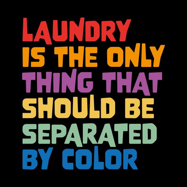 Laundry Is The Only Thing That Should Be Separated By Color by star trek fanart and more