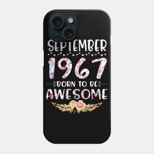 September 1967 Born To Be Awesome Happy Birthday 53 Years old to me you mommy sister daughter Phone Case