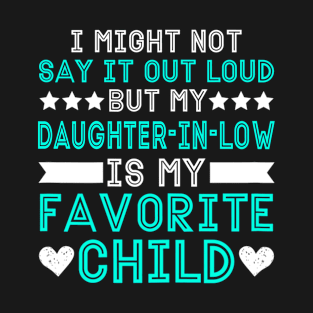 Daughter In Law is My Favorite Child Funny T-Shirt