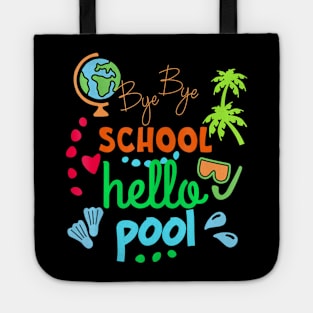 Funny Teacher, Summer Student, Bye Bye School Hello Pool Tote