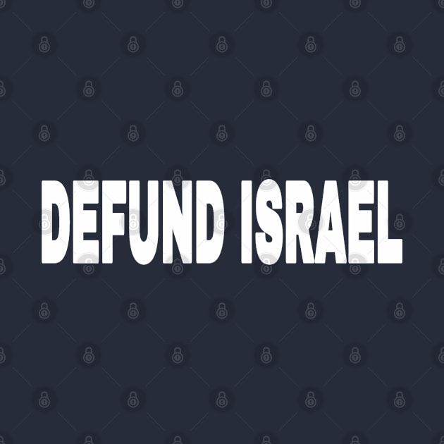 DEFUND ISRAEL - White - Back by SubversiveWare