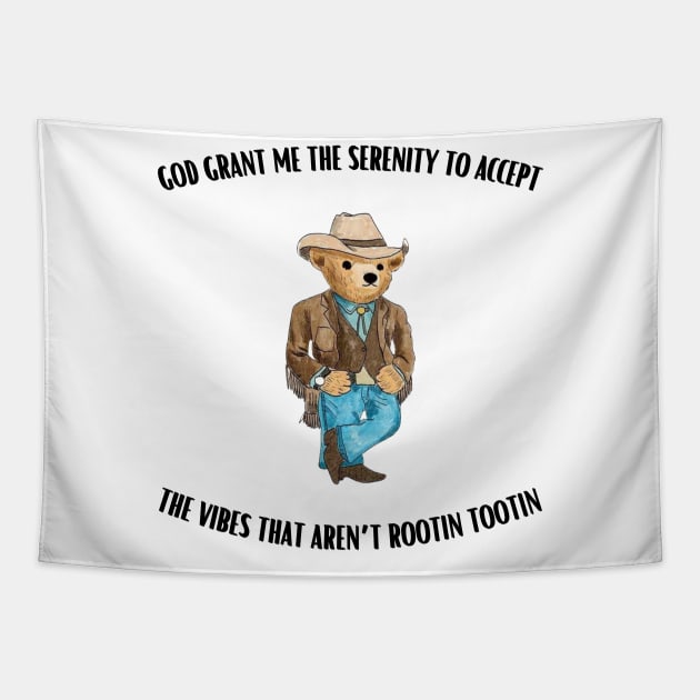 God Grant Me the Serenity to Accept the Vibes That Aren’t Rootin Tootin Tapestry by deafcrafts