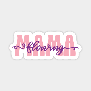 flowing mama Magnet