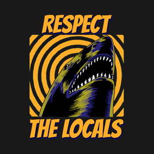 Respect The Locals T-Shirt